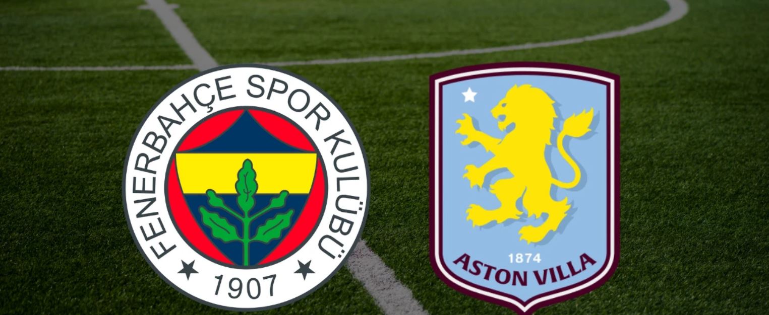 Fenerbahçe – Aston Villa Maçı Heyecanı Başlıyor
