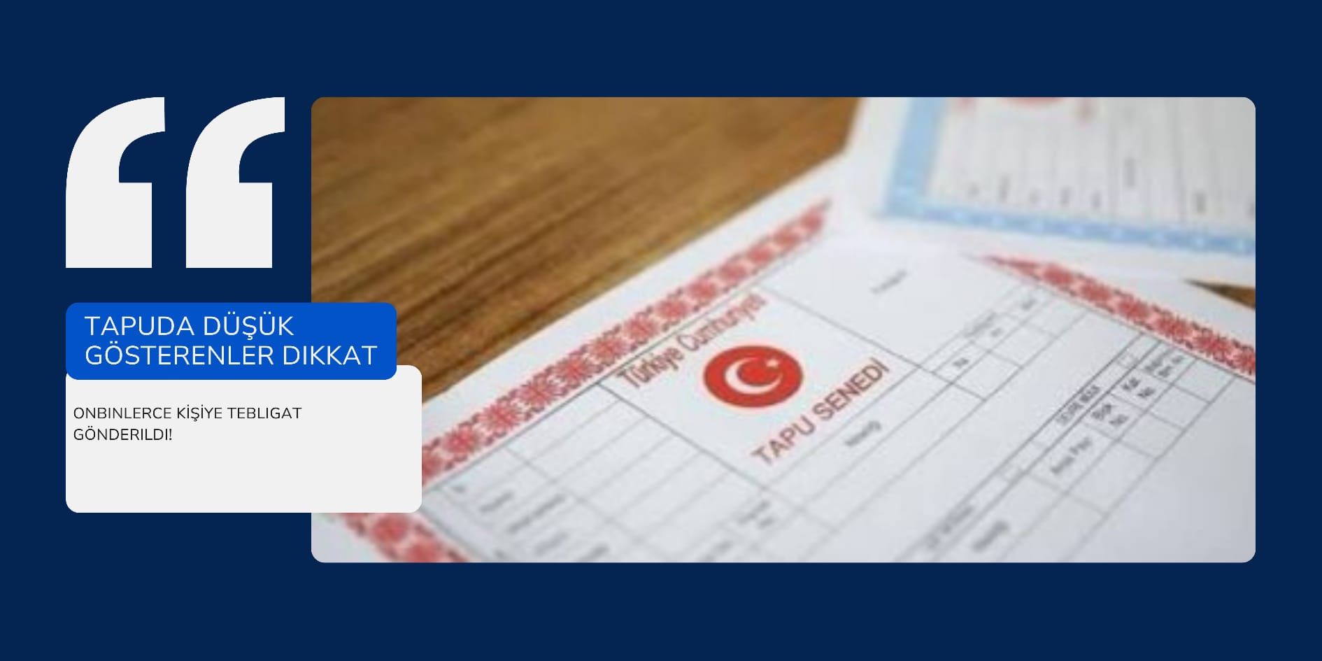 Tapuda Düşük Bedel Gösterenlere İnceleme: On Binlerce Kişiye Tebligat Gönderildi