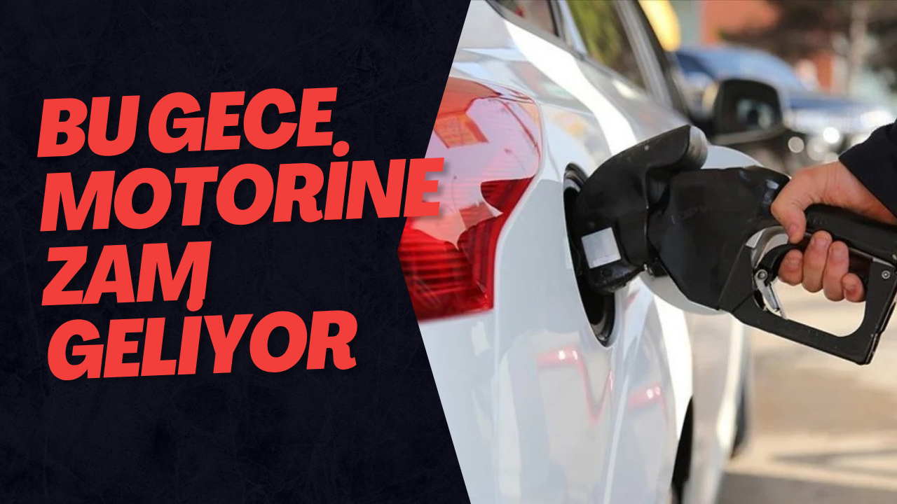 BU GECE MOTORİNE ZAM GELİYOR TABELA DEĞİŞİYOR