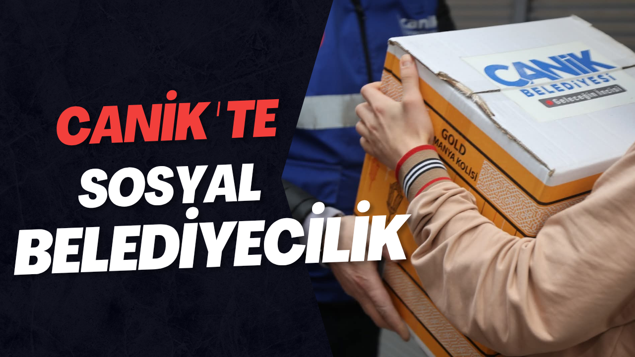 Canik te sosyal belediyecilik çalışmaları