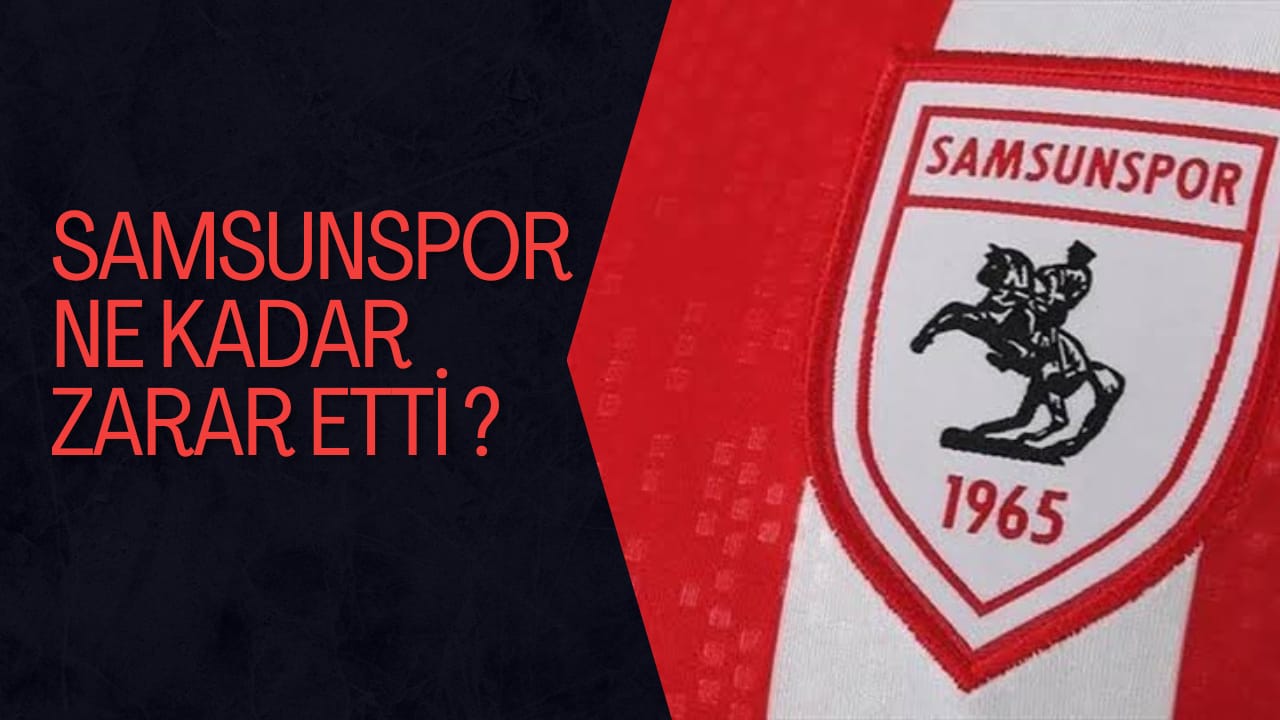 Samsunspor zarari acikladi