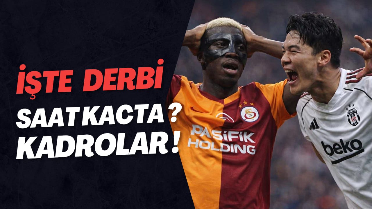 Süper Lig’de Dev Derbi: Beşiktaş ile Galatasaray Karşı Karşıya