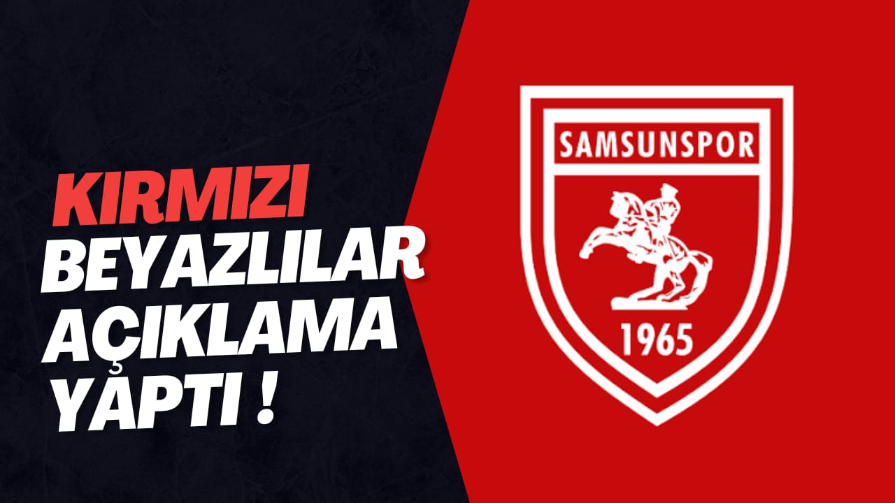 SAMSUNSPOR DAN KAMUOYUNA DUYURU