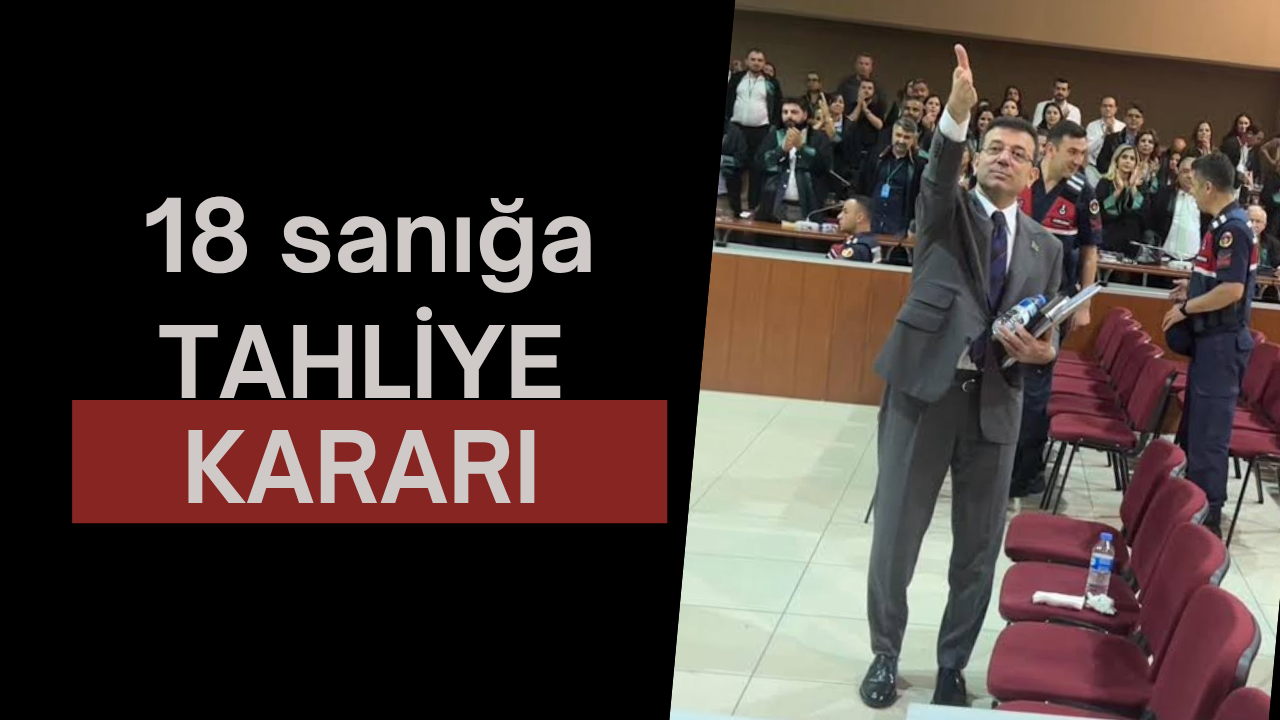 Ara  karar verildi 18 kisi tahliye kararı cıktı