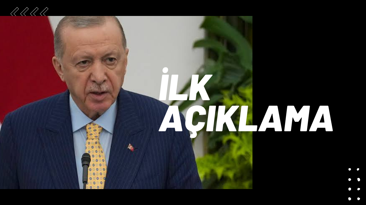 Erdoğan dan açiklama