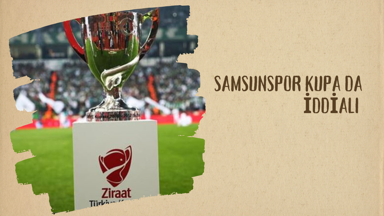 SAMSUNSPOR KUPA MAÇINA HAZIR 