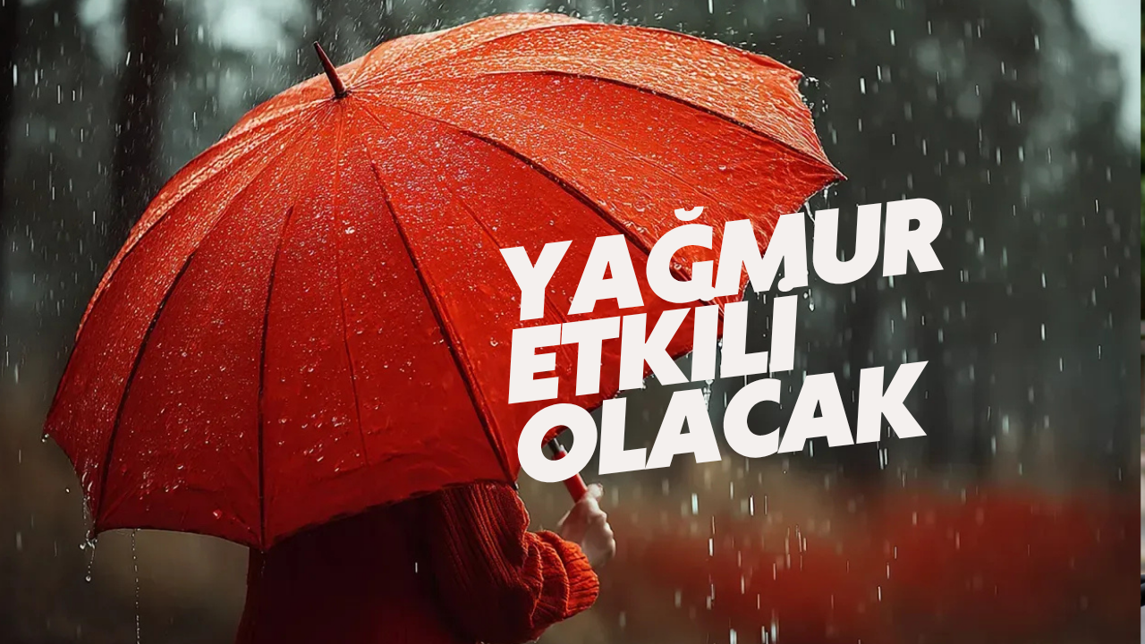 YAĞIŞLAR GERI GELIYOR 