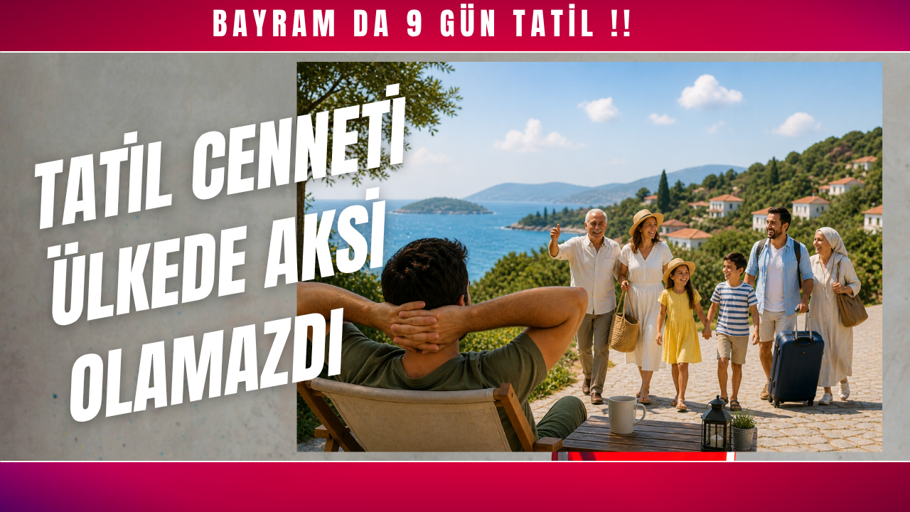 BU HABER  TATILCILERI SEVINDIRECEK