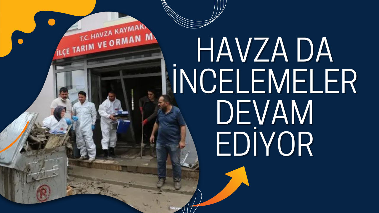 zarar gören bölgelerde inceleme çalışmaları sürüyor.