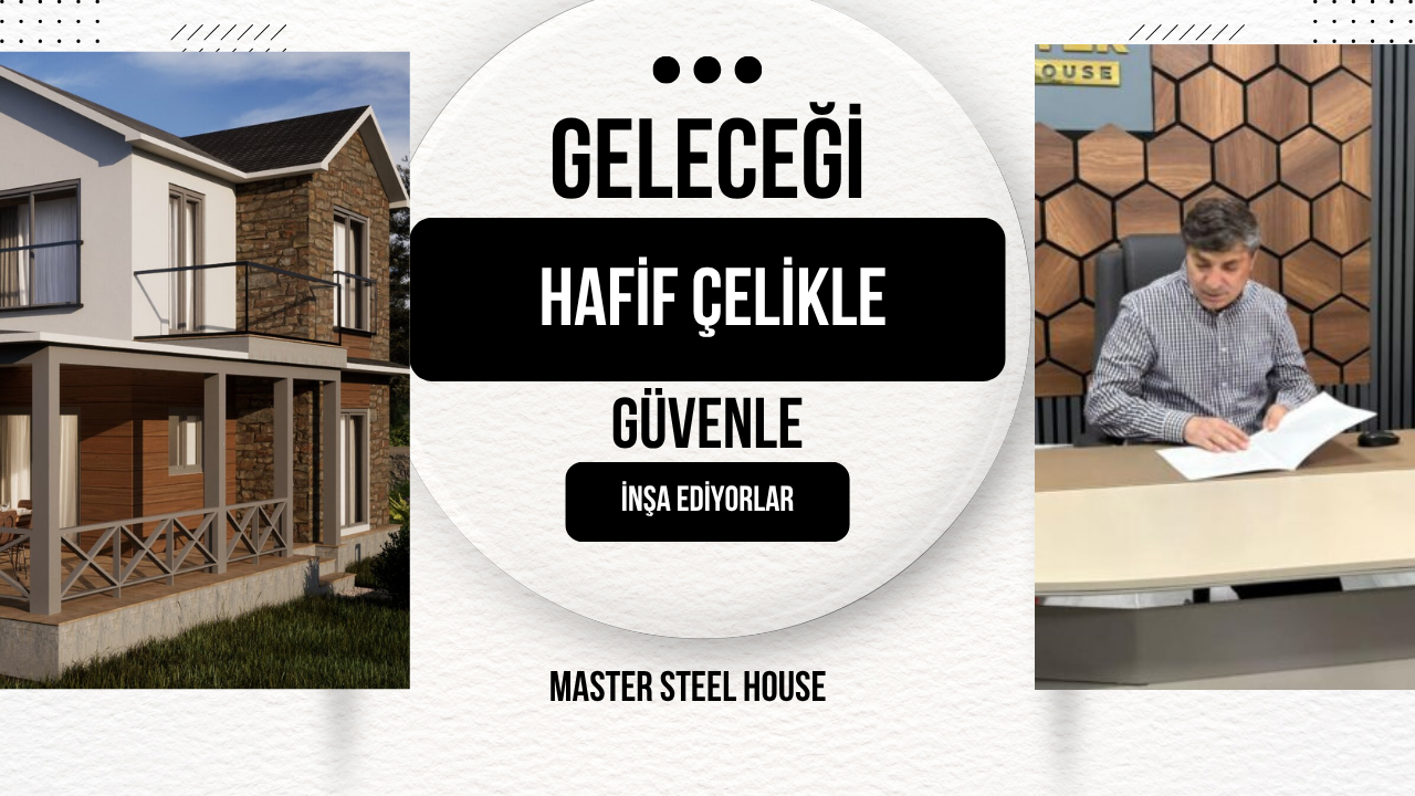 Geleceği Hafif Çelikle Güvenle İnşa Ediyorlar