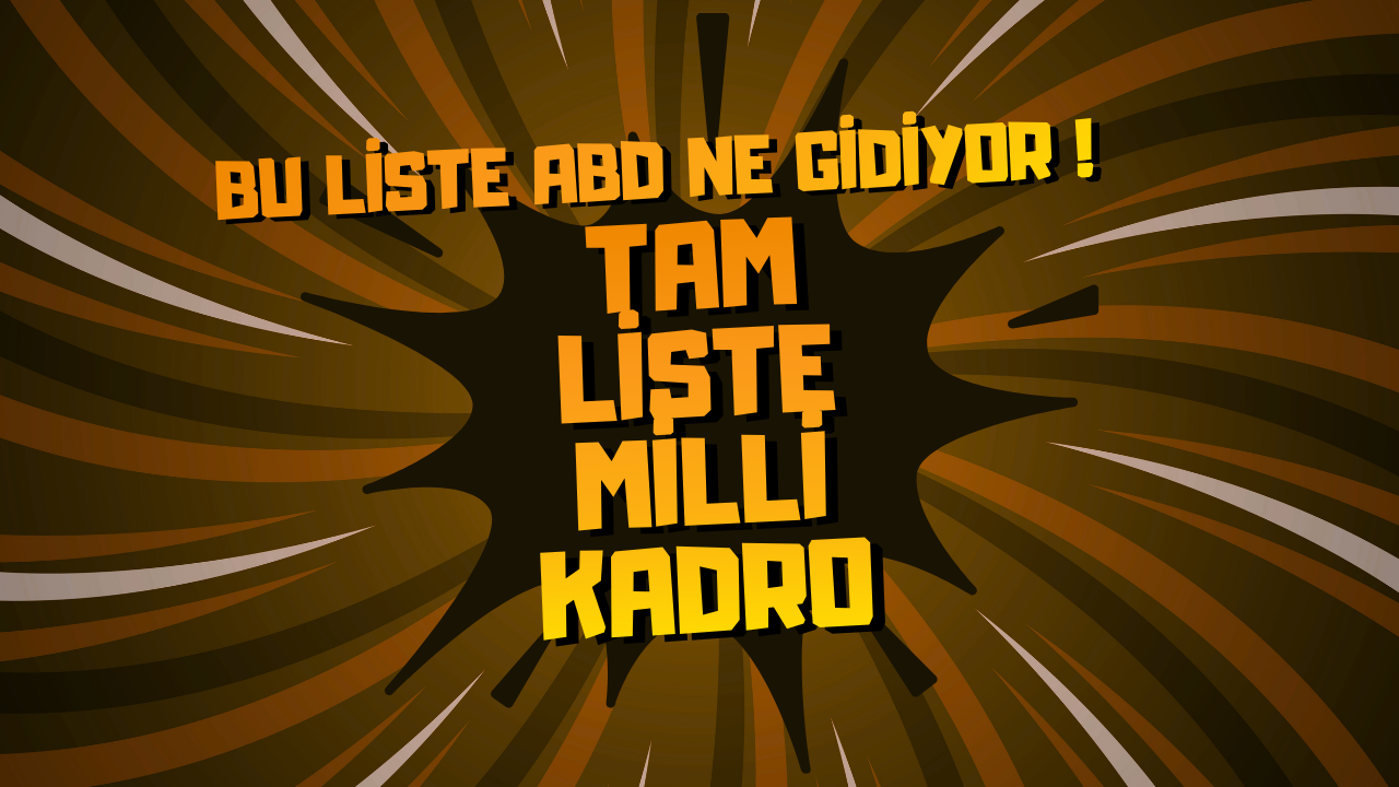 Dünya Kupası Kadrosu Netleşti! İşte Türkiye'nin 26 Kişilik Nihai Listesi