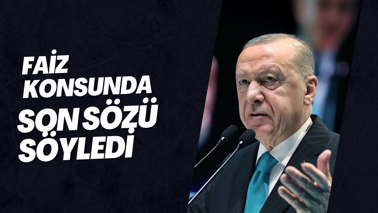 ERDOĞAN FAİZ KONUSUNDA Kİ DURUSUNU TEKRAR ETTI
