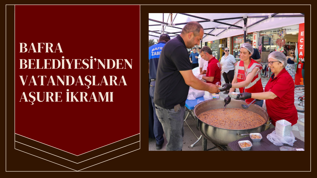 Bafra Belediyesi’nden Vatandaşlara Aşure İkramı