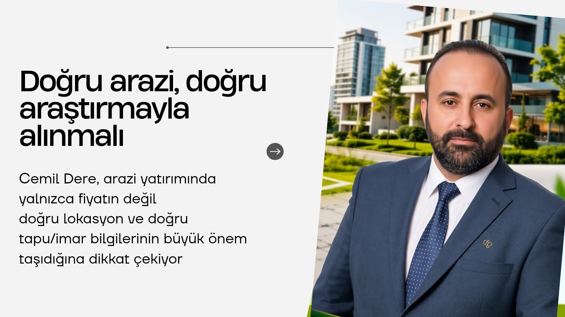 “Doğru arazi, doğru araştırmayla alınmalı