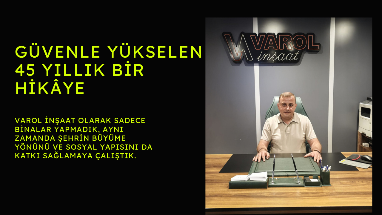 Güvenle Yükselen 45 Yıllık Bir Hikâye