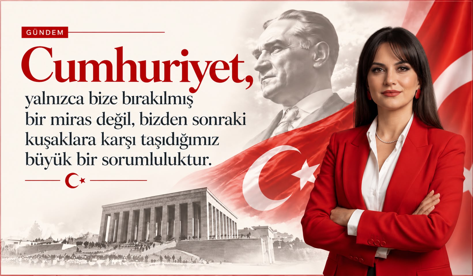 CUMHURİYET BİZE MİRAS DEĞİL, GELECEK NESİLLERE BORCUMUZDUR